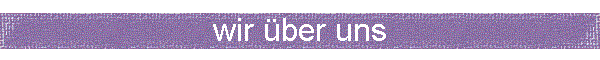wir �ber uns